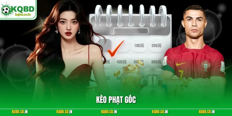 Kèo Phạt Góc - Nghệ Thuật Đọc Vị Mọi Diễn Biến Trận Đấu