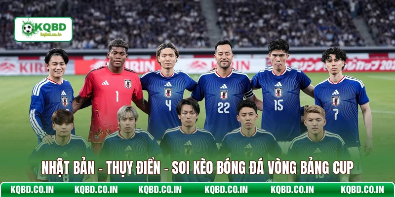 Nhật Bản - Thụy Điển - Soi Kèo Bóng Đá Vòng Bảng Cup