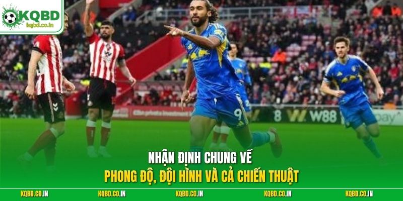 Nhận định chung về phong độ, đội hình và cả chiến thuật