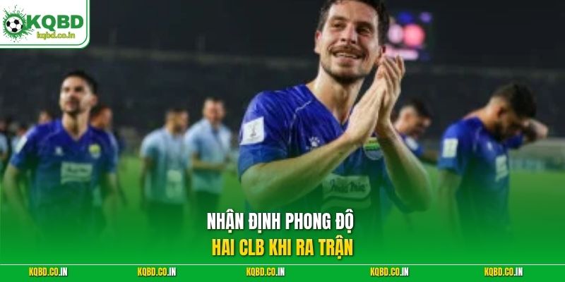 Nhận định phong độ hai CLB khi ra trận